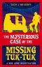 [A Bob Lowe Investigation 01] • The Mysterious Case of the Missing Tuk-Tuk (A Bob Lowe Investigation Book 1)